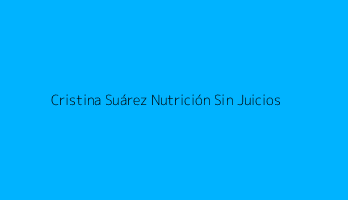 Cristina Suárez Nutrición Sin Juicios